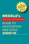 Weddle's Guide to Association Web Sites: For Recruiters and Job Seekers