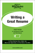 Weddle's Wiznotes: Writing a Great Resume: Fast Facts About Job Search Tools and Techniques
