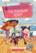 Wednesday and Woof #3: The Runaway Robot