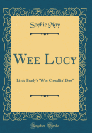 Wee Lucy: Little Prudy's Wee Croodlin' Doo (Classic Reprint)