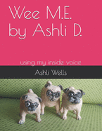 Wee M.E. by Ashli D.: using my inside voice