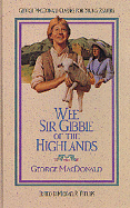 Wee Sir Gibbie of the Highlands