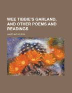 Wee Tibbie's Garland, and Other Poems and Readings