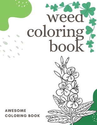 weed coloring book: An Awesome Coloring Book For Adults and kids - Badawi, Ahmed