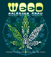 Weed Coloring Book: Pages to Color When You're High