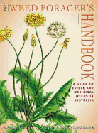 Weed Forager's Handbook: A Guide to Edible and Medicinal Weeds in Australia