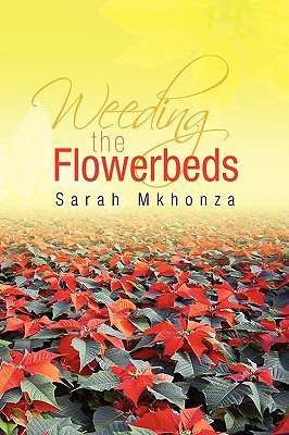 Weeding the Flowerbeds - Mkhonza, Sarah