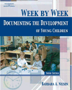 Week by Week: Documenting the Development of Young Children - Nilsen, Barbara Ann, Ed.D.