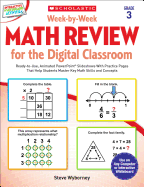 Week-By-Week Math Review for the Digital Classroom: Grade 3: Ready-To-Use, Animated PowerPoint(R) Slideshows with Practice Pages That Help Students Master Key Math Skills and Concepts