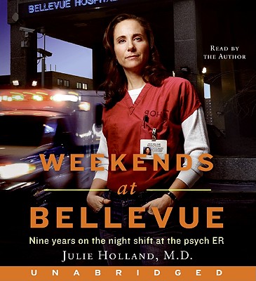 Weekends at Bellevue CD - Holland, Julie, M.D. (Read by)