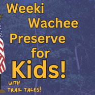 Weeki Wachee Preserve for Kids with Trail Tales!