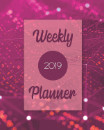 Weekly Planner 2019: 12 Months Plan Notebook January - December Daily & Weekly Organizer, Scheduling and Calendar with Events Planning Checklist