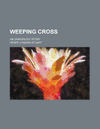 Weeping Cross: An Unworldly Story