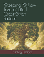 Weeping Willow Tree of Life 1 Cross-Stitch Pattern