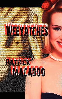 Weeyatches - Macadoo, Patrick, and Clark, Naomi (Editor), and Arceneaux, Ash (Illustrator)