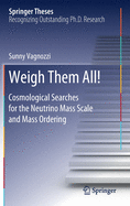 Weigh Them All!: Cosmological Searches for the Neutrino Mass Scale and Mass Ordering
