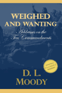 Weighed and Wanting: Addresses on the Ten Commandments