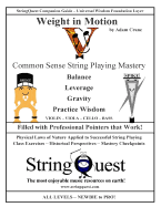 Weight in Motion -- Common Sense String Playing Mastery: Stringquest Companion Guide -- Universal Wisdom Foundation Layer