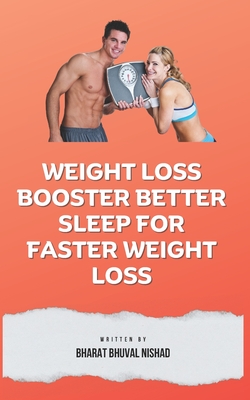 Weight Loss Booster Better Sleep For Faster Weight Loss - Nishad, Bharat Bhuval