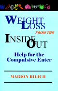 Weight Loss from the Inside Out: Help for the Compulsive Eater