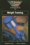 Weight Training - Field, Richard W, and Roberts, Scott O