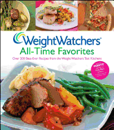 Weight Watchers All-Time Favorites: Over 200 Best-Ever Recipes from the Weight Watchers Test Kitchens - Weight Watchers