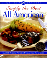 Weight Watchers Simply the Best All-American: Our 250 Regional Favorites from Around the Country
