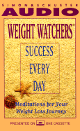 Weight Watchers Success Every Day: Meditations for Your Weight Loss Journey