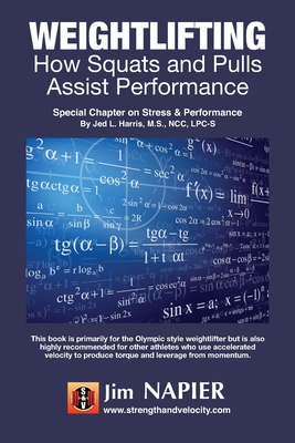 Weightlifting: How Squats and Pulls Assist Performance - Napier, Jim