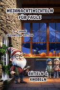 Weihnachtswichteln f?r Faule: R?tseln & Knobeln (7-9 Jahre) Geschwister-Edition