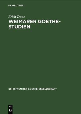 Weimarer Goethe-Studien - Trunz, Erich