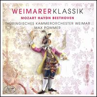 Weimarer Klassik: Mozart, Haydn, Beethoven - Hannes Rox (lektorat); Thringisches Kammerorchester Weimar; Max Pommer (conductor)