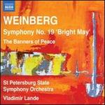Weinberg: Symphony No. 19; Banners of Peace