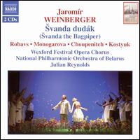 Weinberger: Svanda dudk (Svanda the Bagpiper) - Alexander Teliga (bass); Ivan Choupenitch (tenor); Larisa Kostyuk (mezzo-soprano); Matjaz Robavs (baritone);...