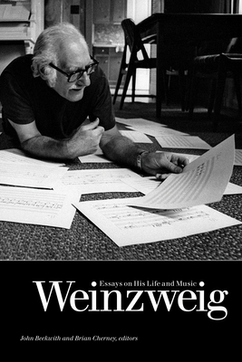Weinzweig: Essays on His Life and Music - Beckwith, John (Editor), and Cherney, Brian (Editor)