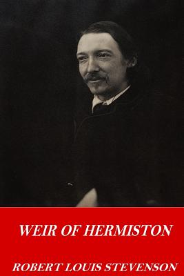 Weir of Hermiston - Stevenson, Robert Louis