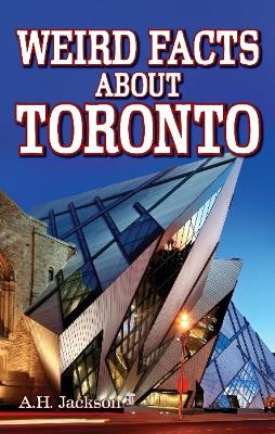 Weird Facts about Toronto - Jackson, Alan