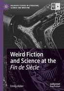 Weird Fiction and Science at the Fin de Si?cle