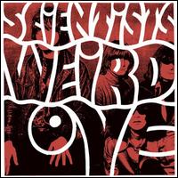 Weird Love - Scientists