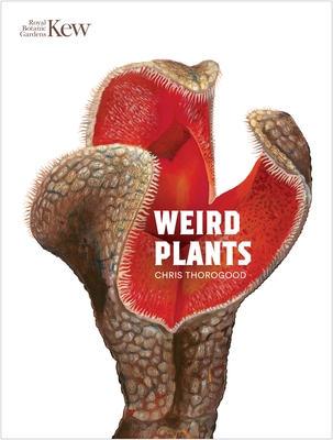 Weird Plants - Thorogood, Chris