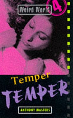 Weird World: Temper, Temper - Masters, Anthony