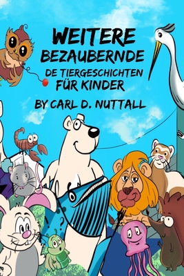 Weitere Bezaubernde Tiergeschichten fr Kinder - Hieksch, Ute (Translated by), and Nuttall, Carl D