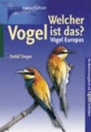 Welcher Vogel Ist Das? Vgel Europas. Ein Bestimmungsbuch