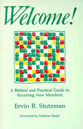 Welcome!: A Biblical and Practical Guide to Receiving New Members