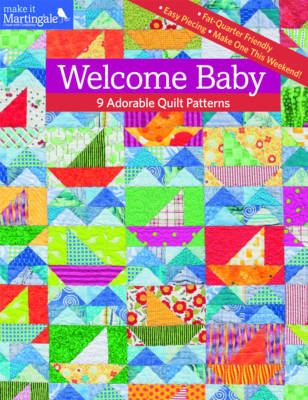 Welcome Baby: 9 Adorable Quilt Patterns - That Patchwork Place