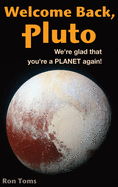 Welcome Back Pluto! We're glad that you're a planet again.