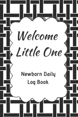 Welcome Little One Newborn Daily Log Book: Register Activities, Daily Care, Record Sleep, Diapers, Feed. Perfect Gift For New Moms Or Nannies ( Newborn Baby's Schedule ) - Press, Five Star