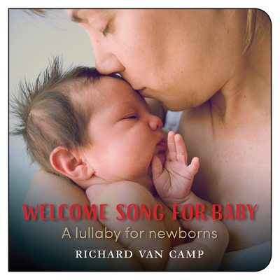 Welcome Song for Baby: A Lullaby for Newborns - Van Camp, Richard