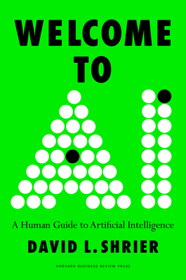 Welcome to AI: A Human Guide to Artificial Intelligence - Shrier, David L