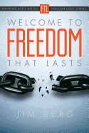 Welcome to Freedom That Lasts: Winning Life's Battles Through Jesus Christ